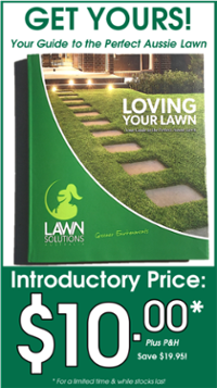 Loving Your Lawn Guide 2017 Your Guide to the Perfect Aussie Lawn by Lawn Solutions Australia